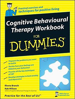 Cognitive Behavioural Therapy Workbook For Dummies, Rhena Branch, Rob Willson