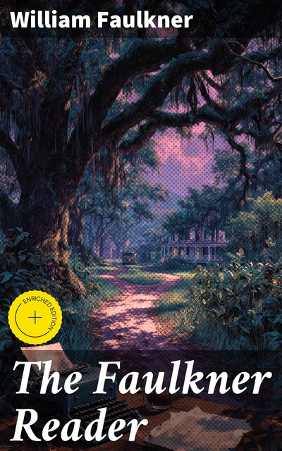 The Faulkner Reader, William Faulkner