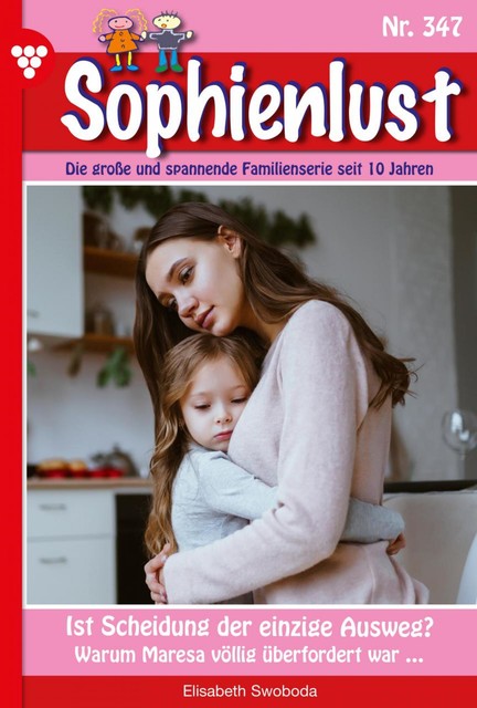 Sophienlust 347 – Familienroman, Elisabeth Swoboda