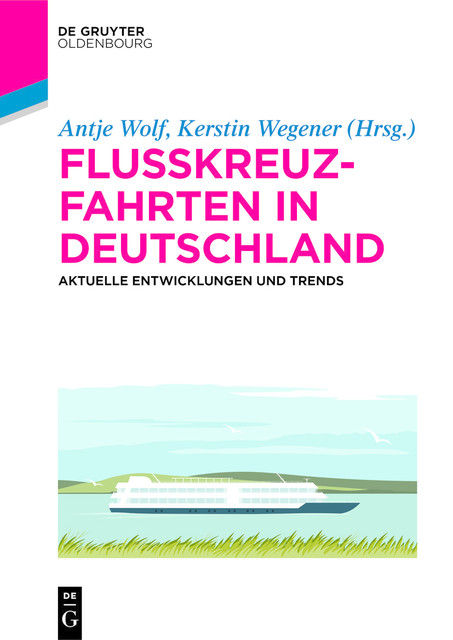 Flusskreuzfahrten in Deutschland, Antje Wolf, Kerstin Wegener
