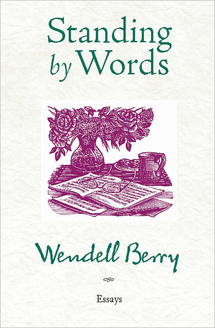 Standing by Words, Wendell Berry