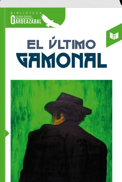 EL ÚLTIMO GAMONAL, Gustavo Álvarez Gardeazabal