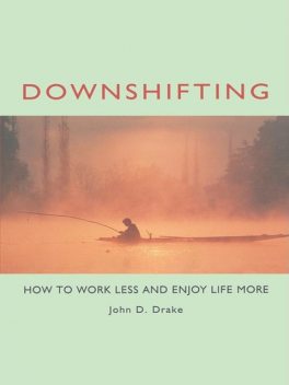 Downshifting, John Drake