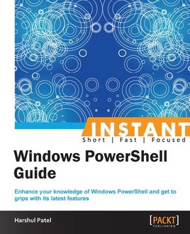 Instant Windows PowerShell Guide, Harshul Patel