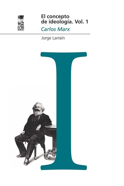 El concepto de ideología Vol 1, Jorge Larraín