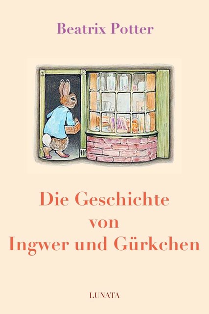 Die Geschichte von Ingwer und Gürkchen, Beatrix Potter