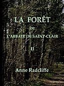 La forêt, ou l'abbaye de Saint-Clair (tome 2/3) traduit de l'anglais sur la seconde édition, Ann Radcliffe