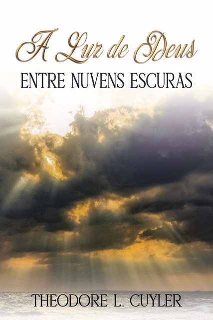 A Luz de Deus entre Nuvens Escuras, Theodore L. Cuyler