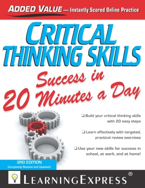 Critical Thinking Skills Success in 20 Minutes a Day, 3rd Edition, LearningExpress