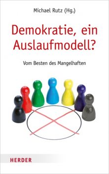Demokratie, ein Auslaufmodell, Herta Müller, Joachim Gauck, Karl-Rudolf Korte, Hedwig Richter, Jean Asselborn