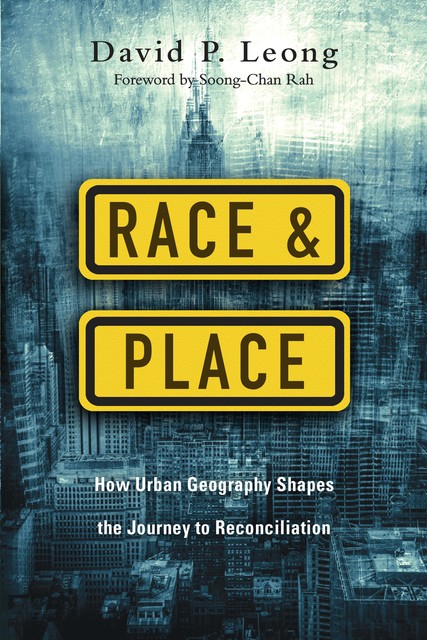 Race and Place, David P. Leong