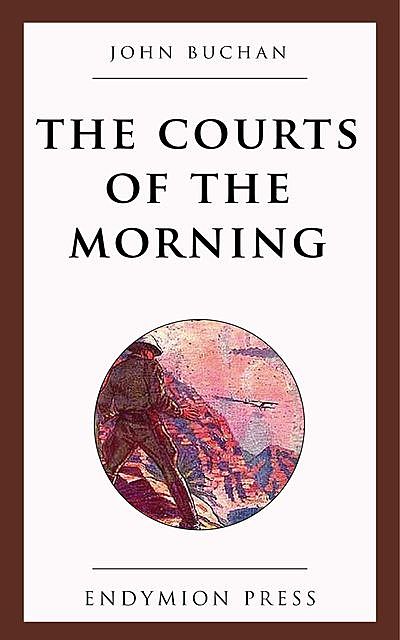The Courts of the Morning, John Buchan