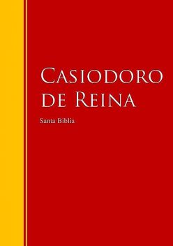 Santa Biblia – Reina-Valera, Revisión 1909 (Con Índice Activo), Casiodoro De Reina, Cipirano de Valera
