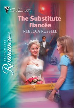 The Substitute Fiancée, Rebecca Russell