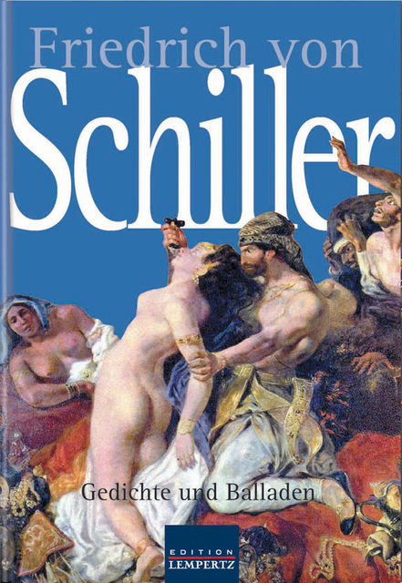 Friedrich von Schiller, Friedrich Schiller