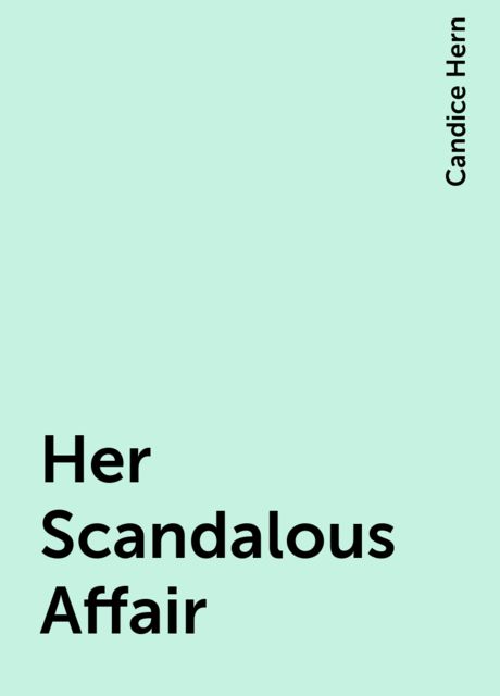 Her Scandalous Affair, Candice Hern