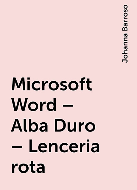 Microsoft Word – Alba Duro – Lenceria rota, Johanna Barroso
