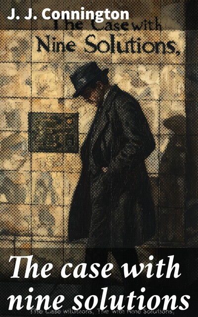 The case with nine solutions, J.J. Connington