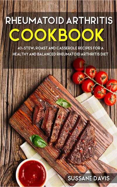 Rheumatoid Arthritis Cookbook, Sussane Davis