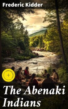 The Abenaki Indians, Frederic Kidder