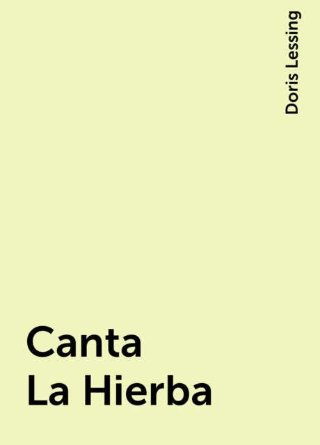 Canta La Hierba, Doris Lessing