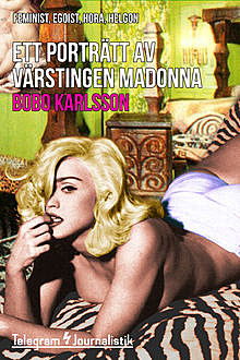 Ett porträtt av värstingen Madonna, Bobo Karlsson