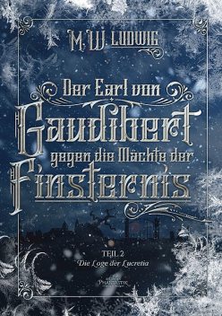 Der Earl von Gaudibert gegen die Mächte der Finsternis, M.W. Ludwig