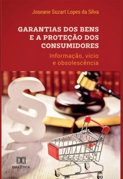 Garantias dos bens e a proteção dos consumidores, Joseane Suzart Lopes da Silva