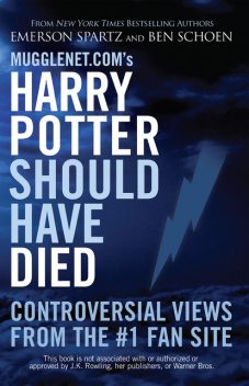 Mugglenet.com's Harry Potter Should Have Died, Ben Schoen, Emerson Spartz