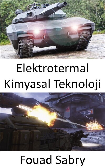 Elektrotermal Kimyasal Teknoloji, Fouad Sabry