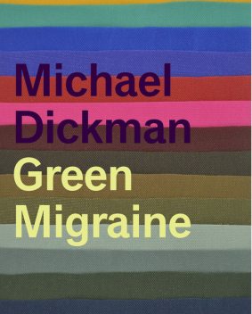 Green Migraine, Michael Dickman