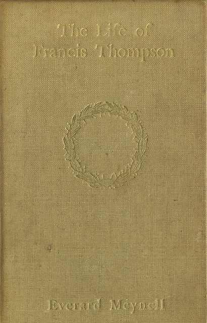 The Life of Francis Thompson (Illustrated), Everard Meynell