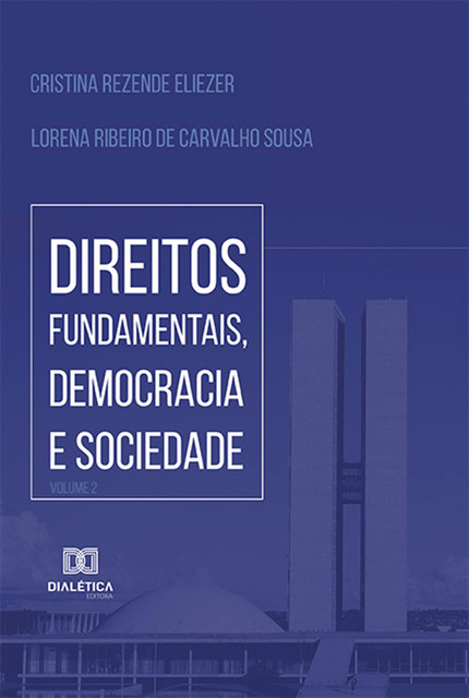 Direitos Fundamentais, Democracia e Sociedade, Cristina Rezende Eliezer, Lorena Ribeiro de Carvalho Sousa