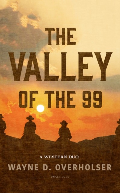 Valley of the 99, Wayne D. Overholser