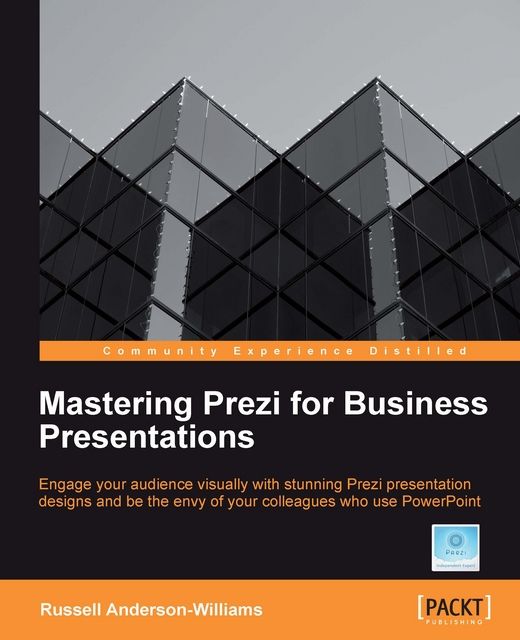 Mastering Prezi for Business Presentations, Russell Anderson-Williams