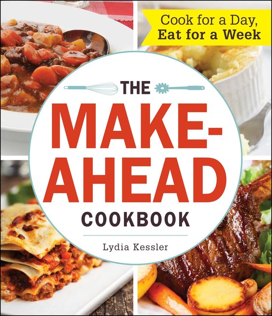 The Make-Ahead Cookbook, Lydia Kessler
