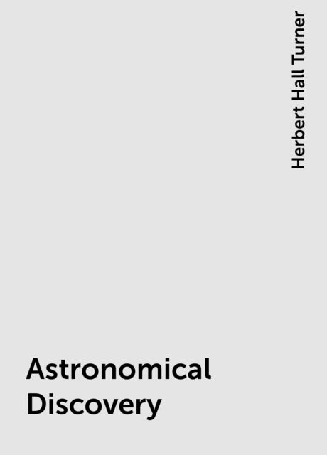 Astronomical Discovery, Herbert Hall Turner
