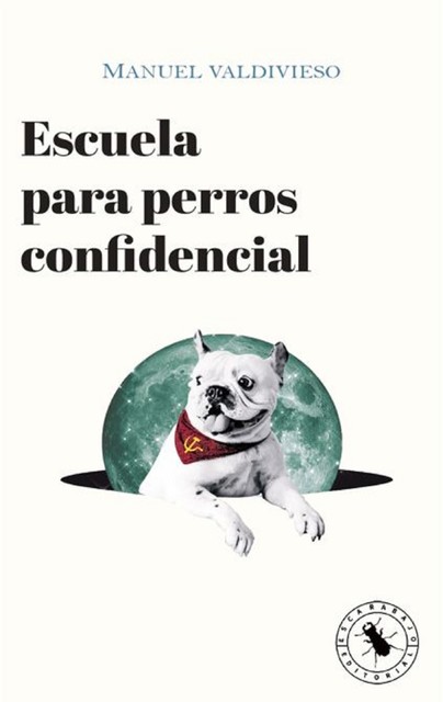 Escuela para perros confidencial, Manuel Valdivieso