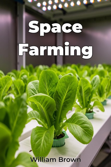 Space Farming, William Brown