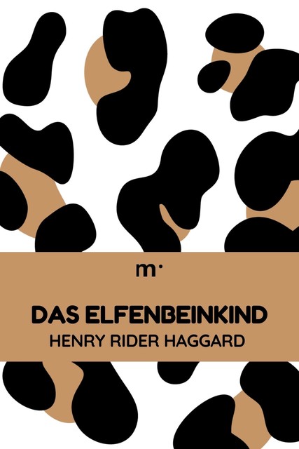 Das Elfenbeinkind, Henry Rider Haggard