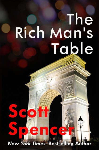 The Rich Man's Table, Scott Spencer