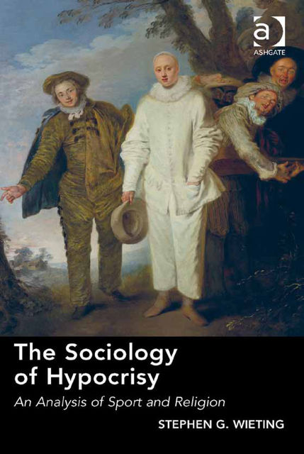 The Sociology of Hypocrisy, Assoc Prof Stephen G Wieting