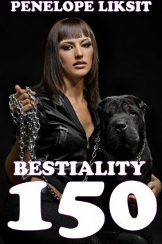 Bestiality 150, Penelope Liksit