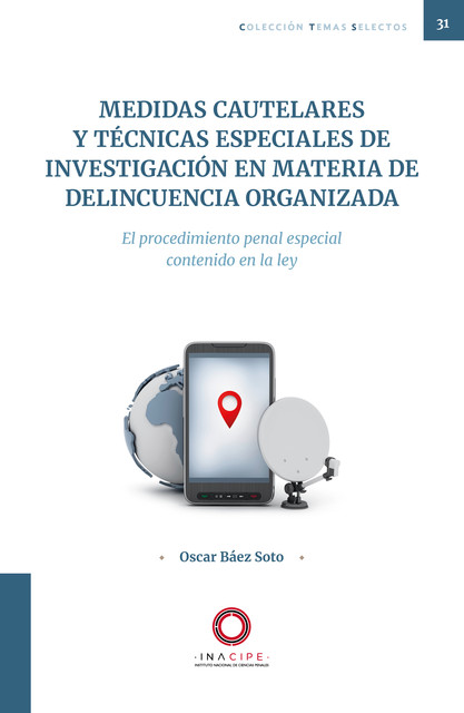 Medidas cautelares y técnicas especiales de investigación en materia de delincuencia organizada, Óscar Soto