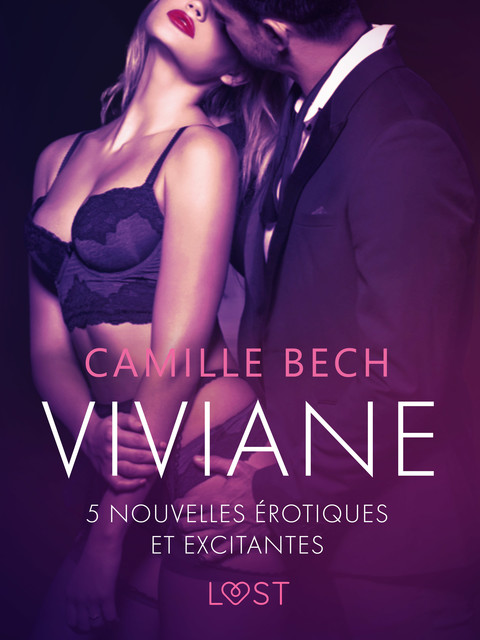 Viviane – 5 nouvelles érotiques et excitantes, Camille Bech