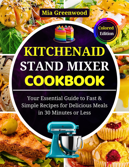 KitchenAid Stand Mixer Cookbook, Mia Greenwood