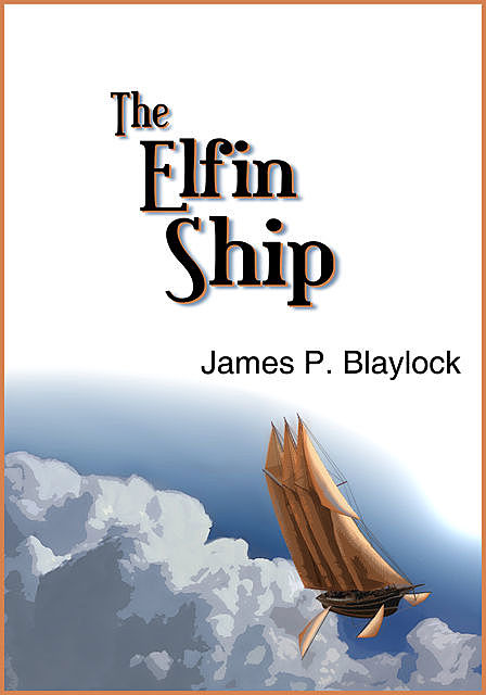 The Elfin Ship, James Blaylock