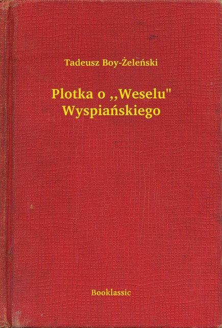 Plotka o,, Weselu" Wyspiańskiego, Tadeusz Boy-Żeleński