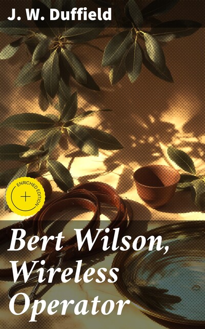 Bert Wilson, Wireless Operator, J.W.Duffield