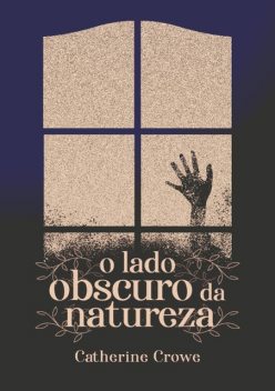 O lado obscuro da natureza, Catherine Crowe